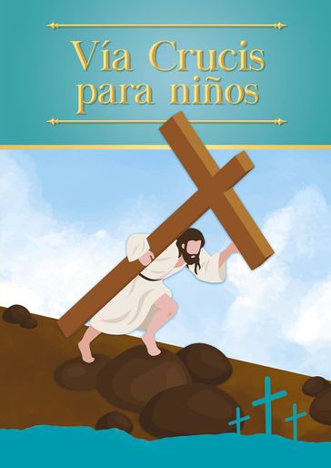 Vía Crucis para niños - Enrique M Escribano