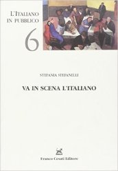 Va in scena l italiano. La lingua del teatro tra Ottocento e Novecento