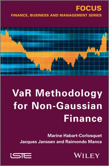 VaR Methodology for Non-Gaussian Finance - Marine Habart-Corlosquet - Jacques Janssen - Raimondo Manca