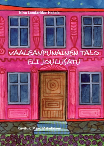 Vaaleanpunainen talo eli joulusatu - Nino Londaridze-Hakala