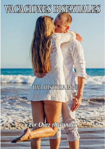 Vacaciones Bisexuales - Chaz Alexander