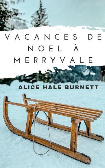 Vacances de Noël à Merryvale - Alice Hale Burnett