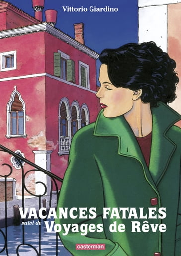 Vacances fatales - Voyages de rêve - Vittorio Giardino