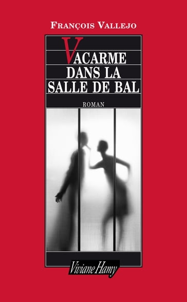 Vacarme dans la salle de bal - François Vallejo