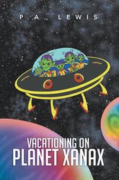 Vacationing on Planet Xanax