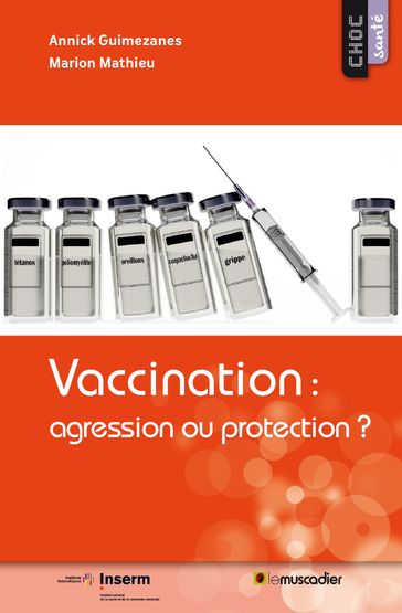 Vaccination: agression ou protection? - Annick Guimezanes - Marion Mathieu
