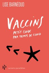 Vaccins - Petit guide par temps de Covid