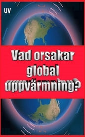 Vad orsakar global uppvärmning?