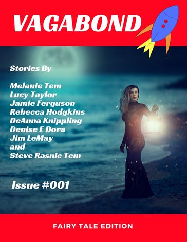 Vagabond 001: Fairy Tale Edition - Chuck Anderson - De Kenyon - Denise E Dora - Jamie Ferguson - Jim LeMay - Lucy Taylor - Melanie Tem - Rebecca Hodgkins - Steve Rasnic Tem