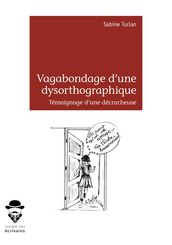 Vagabondage d une dysorthographique...