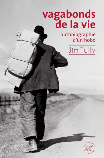 Vagabonds de la vie, autobiographie d'un hobo - Jim Tully