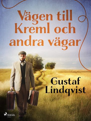 Vagen till Kreml och andra vagar - Gustaf Lindqvist