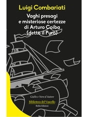 Vaghi presagi e misteriose certezze di Arturo Coiba (detto il Puro)