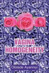 Vagina Homogeneity