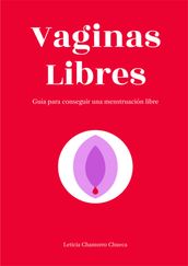 Vaginas Libres: Guía para conseguir una menstruación libre