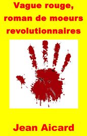 Vague rouge, roman de moeurs revolutionnaires