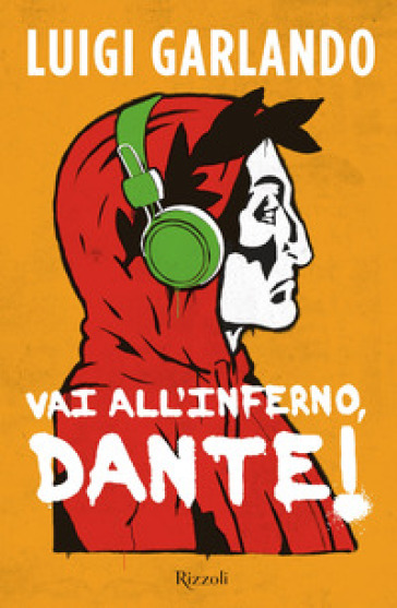 Vai all'Inferno, Dante! - Luigi Garlando