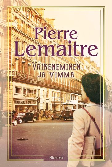 Vaikeneminen ja vimma - Pierre Lemaitre - Justine Florio