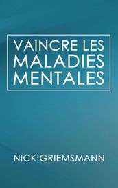 Vaincre Les Maladies Mentales