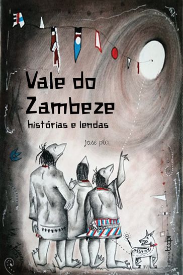 Vale do Zambeze: histórias e lendas - José Pita