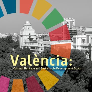 València: Cultural Heritage and Sustainable Development Goals - AA.VV. Artisti Vari - Ximo Revert Roldán