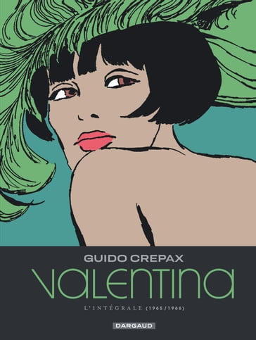 Valentina - Intégrale Tome 1 - Guido Crepax