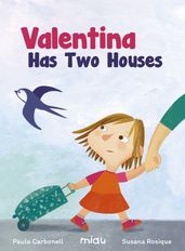 Valentina has two houses