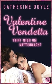 Valentine Vendetta - Triff mich um Mitternacht