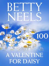 A Valentine for Daisy (Betty Neels Collection, Book 100)