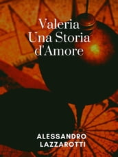 Valeria, Una storia d amore