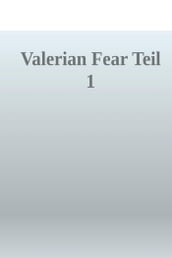 Valerian Fear