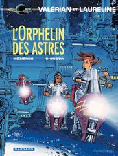 Valérian - Tome 17 - L orphelin des astres