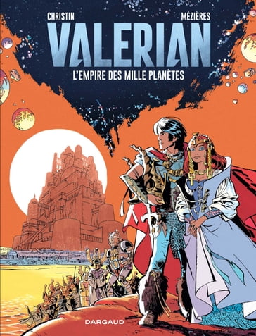 Valérian - Tome 2 - L'empire des mille planètes - Pierre Christin - Jean-Claude Mézières
