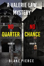 A Valerie Law FBI Suspense Thriller Bundle: No Quarter (#5) and No Chance (#6)