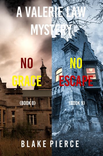 A Valerie Law FBI Suspense Thriller Bundle: No Grace (#8) and No Escape (#9) - Blake Pierce