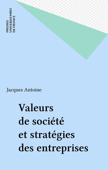 Valeurs de société et stratégies des entreprises - Jacques Antoine