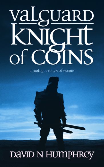 Valguard: Knight of Coins - David N. Humphrey