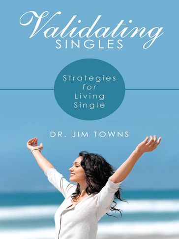 Validating Singles - Dr. Jim Towns