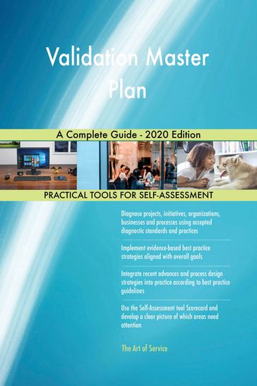 Validation Master Plan A Complete Guide - 2020 Edition - Gerardus Blokdyk