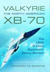 Valkyrie: The North American XB-70