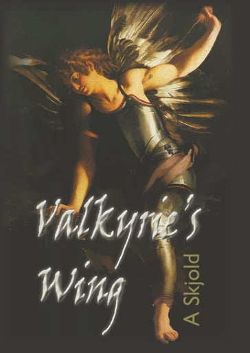 Valkyrie's Wing - Annemarie Skjold