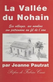 La Vallée de Nohain : ses villages, ses moulins, son patrimoine au fil de l eau