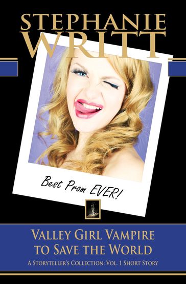 Valley Girl Vampire to Save the World - Stephanie Writt