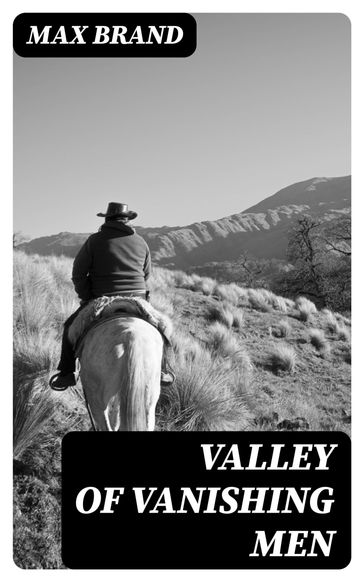 Valley of Vanishing Men - Max Brand