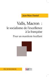 Valls, Macron: le socialisme de l excellence à la française