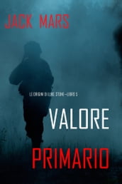 Valore Primario: Le Origini di Luke StoneLibro #5 (un Action Thriller)