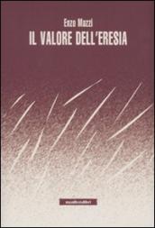 Valore dell eresia (Il)