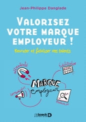 Valorisez votre marque employeur ! Recruter et fidéliser vos talents