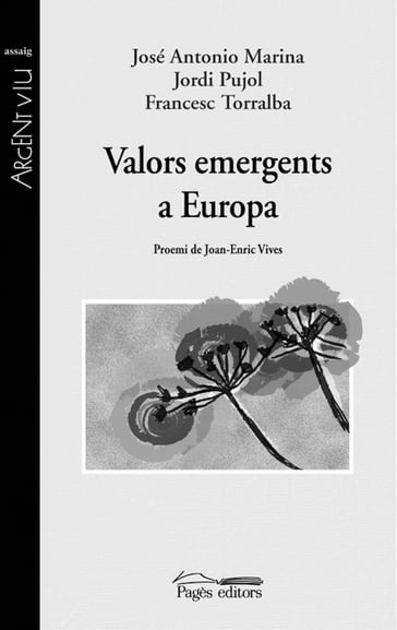 Valors emergents a Europa - Francesc Torralba - Jordi Pujol - José Antonio Marina