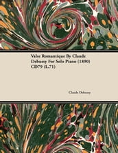Valse Romantique by Claude Debussy for Solo Piano (1890) Cd79 (L.71)